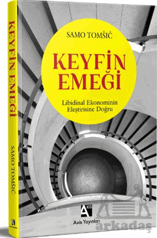 Keyfin Emeği Libidinal Ekonominin Eleştirisine Doğru - 1