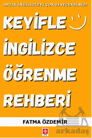 Keyifle İngilizce Öğrenme Rehberi - Ekin Basım Yayın