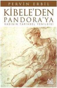 Kibele`den Pandora`ya Kadının Tarihsel Yenilgisi - Arkadaş Yayınevi