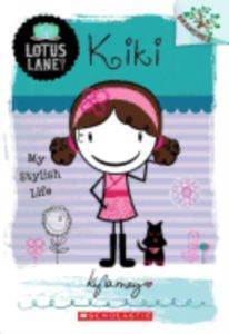 Kiki: My Stylish Life (Lotus Lane 1) - Scholastic USA