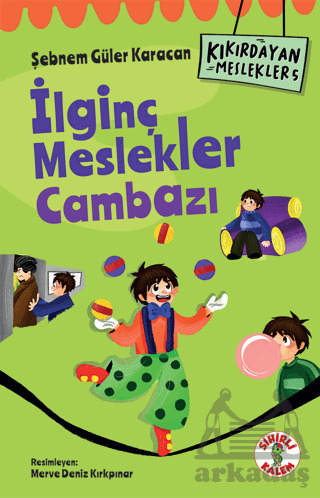 Kıkırdayan Meslekler 5 – İlginç Meslekler Cambazı - Sihirli Kalem