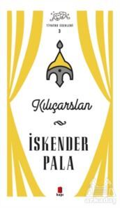 Kılıçarslan - Tiyatro Eserleri 3 - Kapı Yayınları