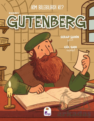 Kim Bilebilirdi Ki? - Johannes Gutenberg - 1