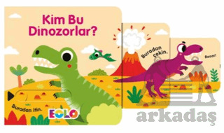 Kim Bu Dinozorlar? - Eolo Yayıncılık