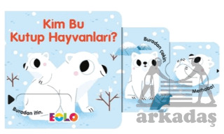 Kim Bu Kutup Hayvanları? - Eolo Yayıncılık