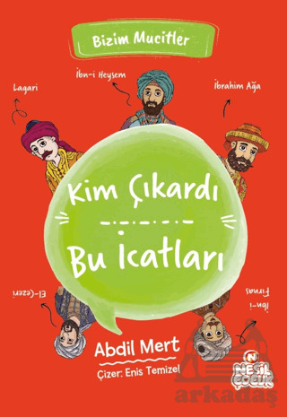 Kim Çıkardı Bu İcatları - Nesil Çocuk Yayınları