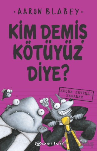 Kim Demiş Kötüyüz Diye? 3 - Epsilon Yayınevi