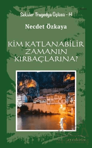 Kim Katlanabilir Zamanın Kırbaçlarına? - Ayrıkotu Yayınları