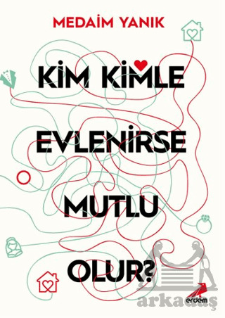 Kim, Kimle Evlenirse Mutlu Olur? - Erdem Yayınları