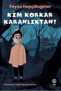 Kim Korkar Karanlıktan? - Siakitap