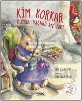 Kim Korkar Kırmızı Başlıklı Kızdan? (Ciltli); 3-8 Yaş - Yapı Kredi Yayınları