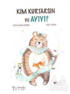 Kim Kurtarsın Bu Ayıyı - Nito Kitap