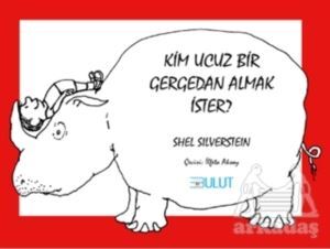 Kim Ucuz Bir Gergedan Almak İster - Bulut Yayınları