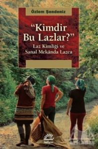 Kimdir Bu Lazlar? - İletişim Yayınevi