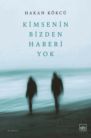 Kimsenin Bizden Haberi Yok - 1