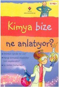 Kimya Bize Ne Anlatıyor - Tübitak Yayınları