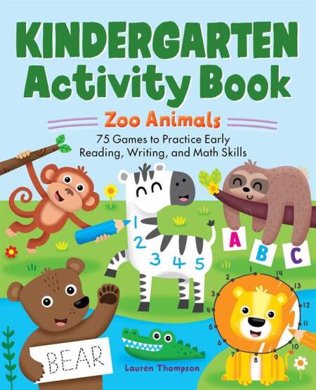 Kindergarten Activity Book: Zoo Animals
75 Games to Practice Early Reading, Writing, and Math Skills
- School Skills Activity Books - Rockridge Press