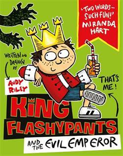 King Flashypants And The Evil Emperor - Hodder Children’s