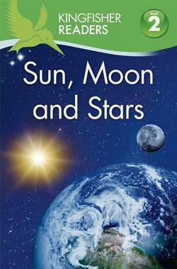 Kingfisher Readers: Sun, Moon & Stars - 1