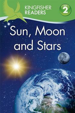 Kingfisher Readers: Sun, Moon & Stars - Kingfisher Books USA