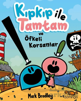 Kıpkıp İle Tamtam Ve Öfkeli Korsanlar - Domingo Yayınevi