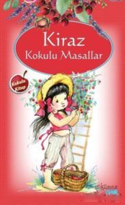 Kiraz Kokulu Masallar - Yakamoz Yayınevi