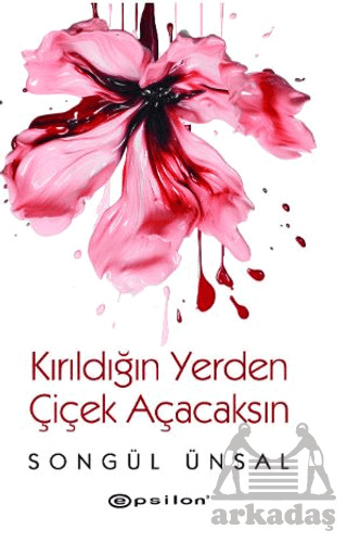 Kırıldığın Yerden Çiçek Açacaksın - 2
