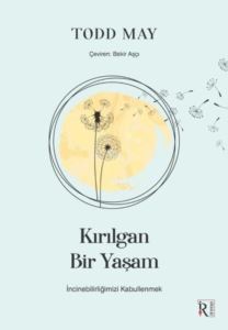 Kırılgan Bir Yaşam - İncinebilirliğimizi Kabullenmek - İrene Kitap