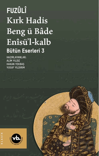 Kırk Hadis, Beng Ü Bâde, Enîsü’L-Kalb - 3