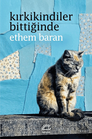 Kırkikindiler Bittiğinde - İletişim Yayınevi