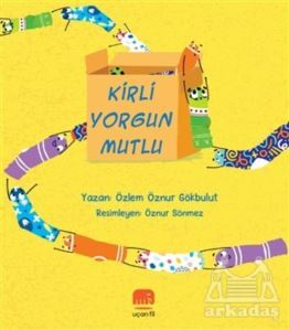 Kirli Yorgun Mutlu - Uçan Fil Yayınları