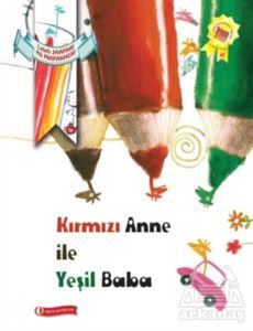 Kırmızı Anne İle Yeşil Baba - 1