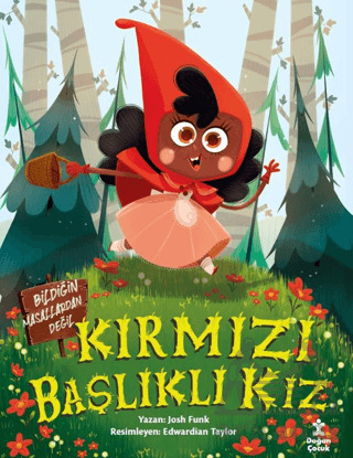 Kırmızı Başlıklı Kız - Bildiğin Masallardan Değil - Doğan Çocuk