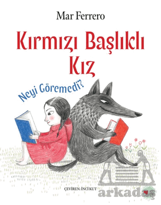 Kırmızı Başlıklı Kız Neyi Göremedi? - Can Çocuk Yayınları