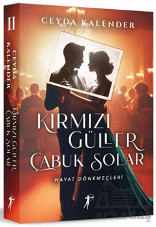 Kırmızı Güller Çabuk Solar II Hayat Dönemeçleri - 1