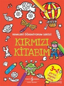 Kırmızı Kitabım - Renkleri Öğreniyorum Serisi - İş Bankası Kültür Yayınları