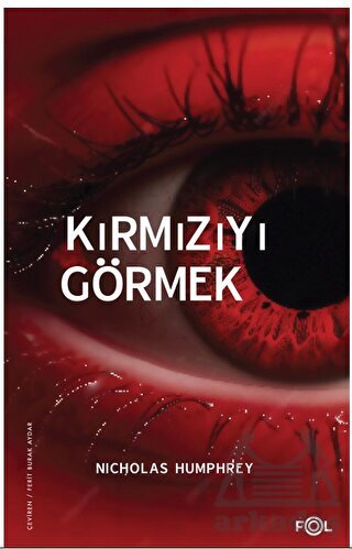 Kırmızıyı Görmek –Bilinç Üzerine Bir İnceleme– - 1
