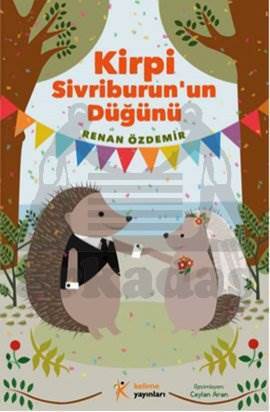 Kirpi Sivriburunun Düğünü - Kelime Yayınları