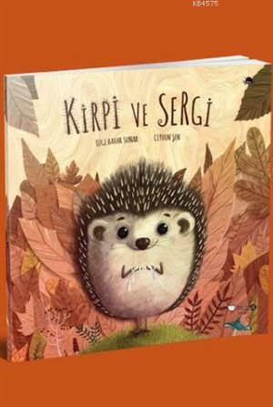 Kirpi Ve Sergi; 3 Yaş Ve Üzeri - 1