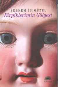 Kirpiklerimin Gölgesi - İletişim Yayınevi