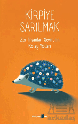 Kirpiye Sarılmak - 1