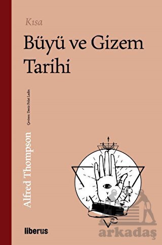 Kısa Büyü Ve Gizem Tarihi - Liberus Yayınları