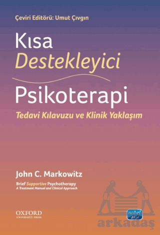 Kısa Destekleyici Psikoterapi: Bir Tedavi Kılavuzu Ve Klinik Yaklaşım - Nobel Akademik Yayıncılık