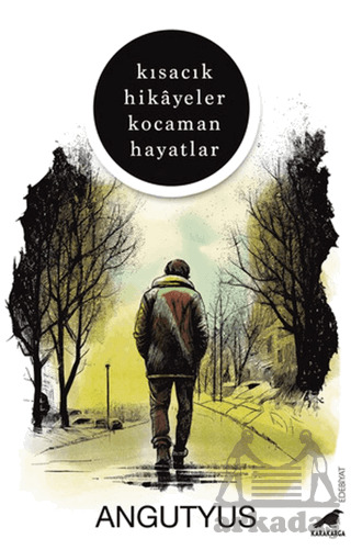 Kısacık Hikayeler Kocaman Hayatlar - Kara Karga Yayınları