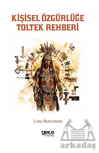 Kişisel Özgürlüğe Toltek Rehberi - Gece Kitaplığı