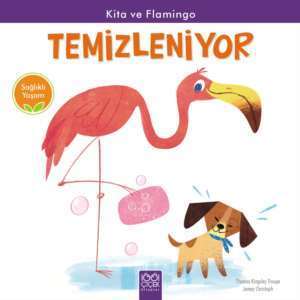 Kita ve Flamingo Temizleniyor - 1001 Çiçek Kitaplar