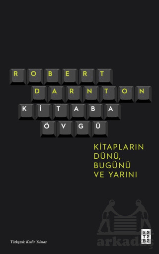 Kitaba Övgü - Ketebe Yayınları