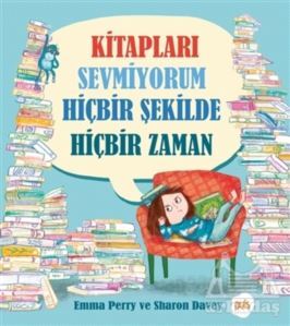 Kitapları Sevmiyorum Hic¸bir S¸ekilde Hic¸bir Zaman - 1