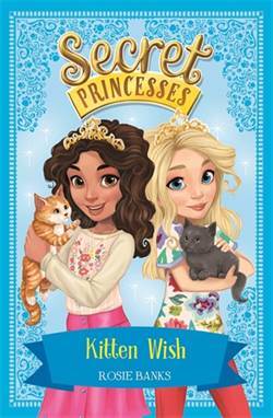 Kitten Wish (Secret Princesses 7) - Orchard Books
