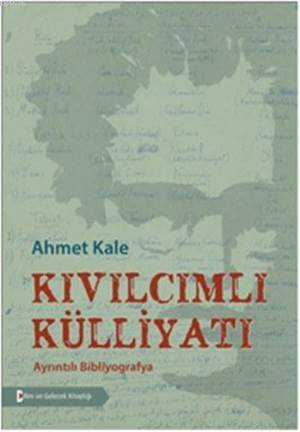 Kıvılcımlı Külliyatı; Ayrıntılı Bibliyografya - Bilim ve Gelecek Kitaplığı